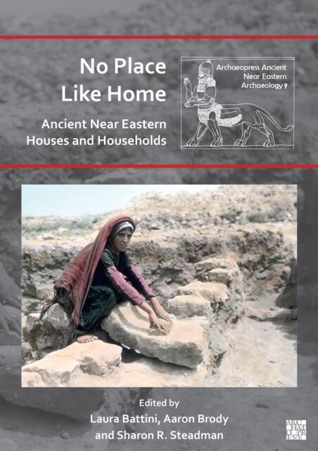 No Place Like Home: Ancient Near Eastern Houses and Households (Paperback)