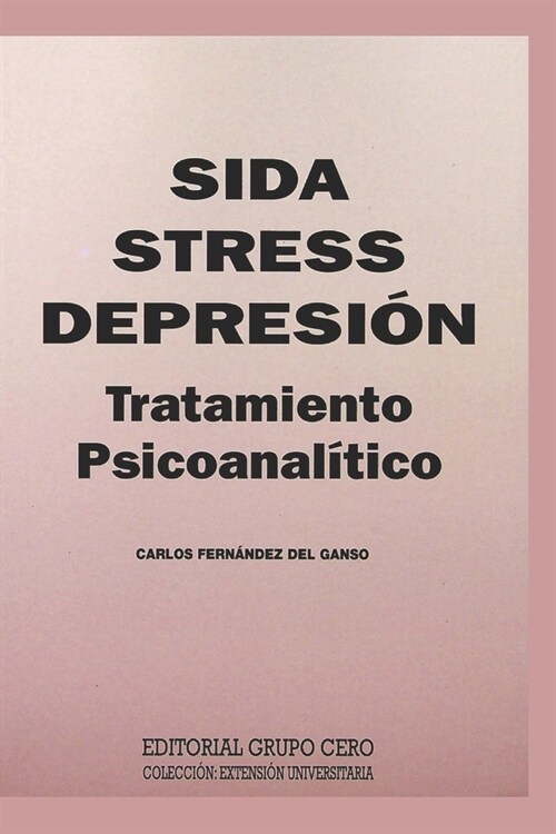 Sida stress depresi?, tratamiento psicoanal?ico: Colecci?: Extensi? universitaria (Paperback)