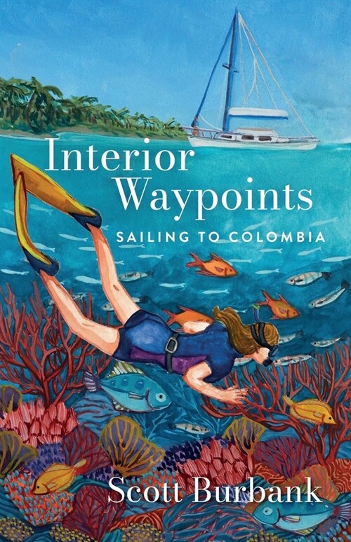 Interior Waypoints: Sailing to Colombia (Paperback)