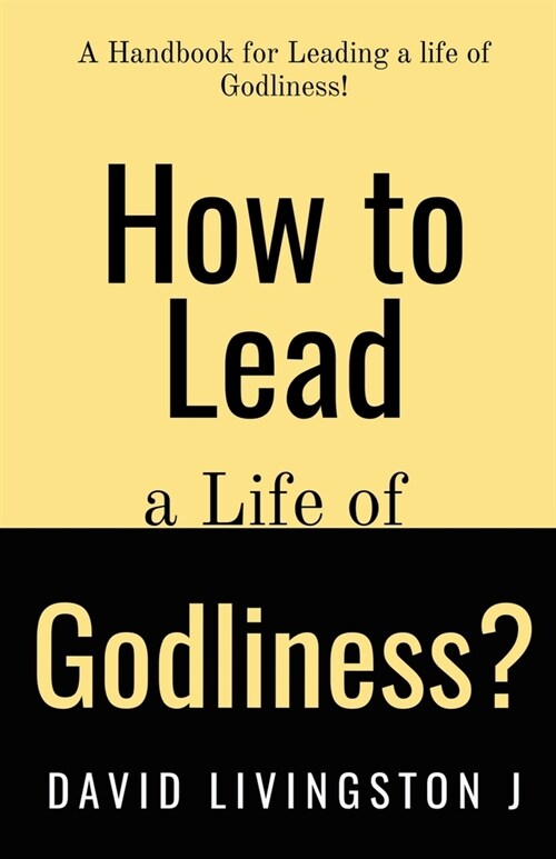 How to Lead a life of Godliness? (Paperback)