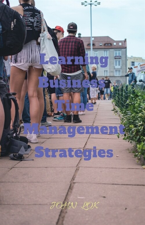 Learning Business Time Management Strategies (Paperback)