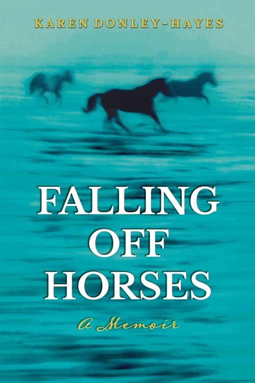 Falling Off Horses: A Memoir (Paperback)