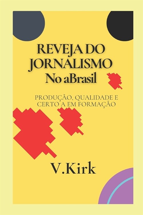 REVEJA DO JORNALISMO No a Brasil: Produ豫o, Qualidade e Certo a Em forma豫o (Paperback)