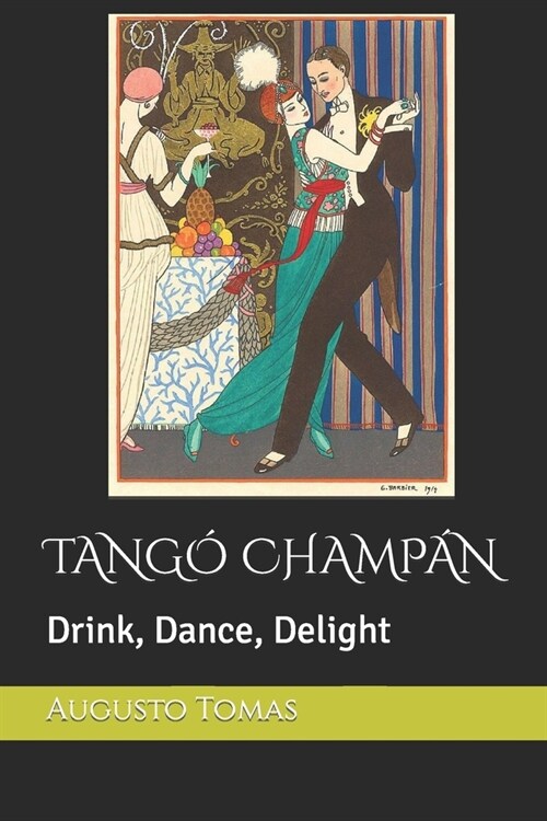 Tang?Champ?: Drink, Dance, Delight (Paperback)