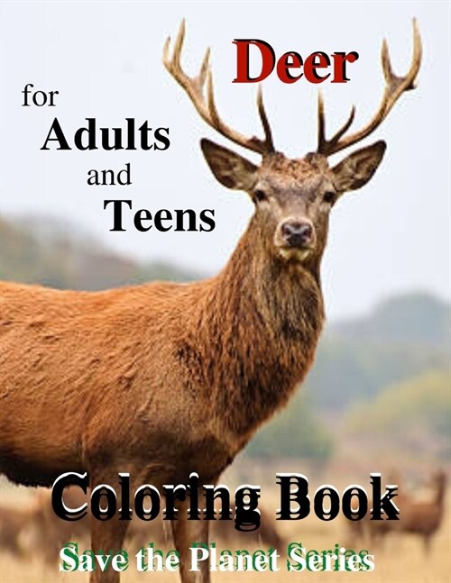 Deer Coloring Book for Adults and Teens: Save the Planet Series (Paperback)