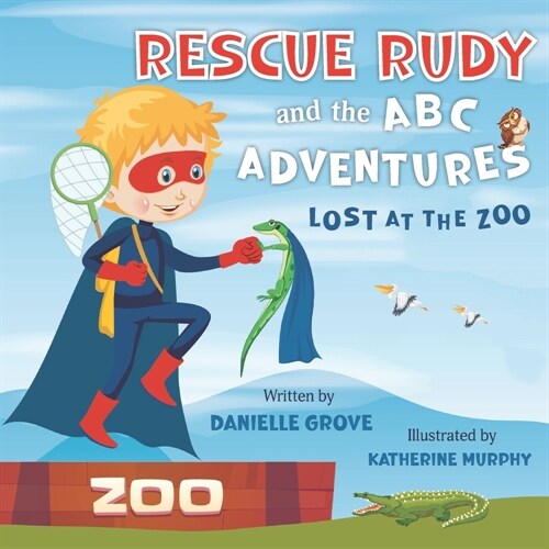 Rescue Rudy and the ABC Adventures: Lost at the Zoo (Paperback)