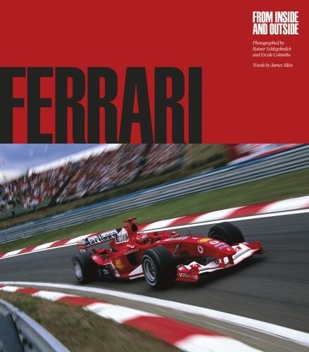 Ferrari : From Inside and Outside (Hardcover)