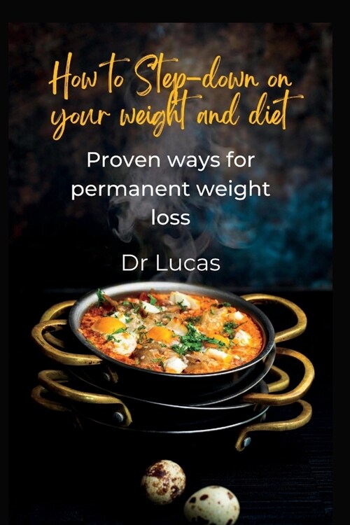 How to Step-down on your weight and diet: Proven ways for permanent weight loss (Paperback)
