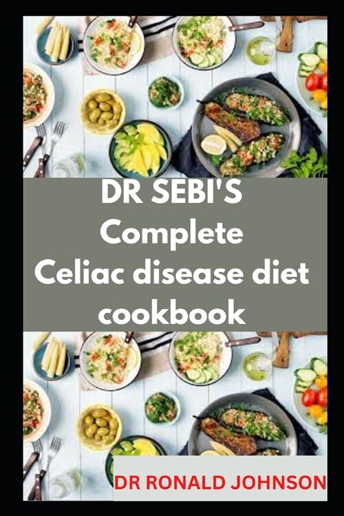 Dr Sebis Compete Celiac Diseases Diet Cookbook (Paperback)