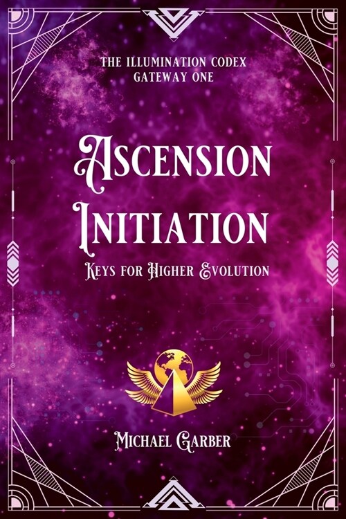 Ascension Initiation: Keys for Higher Evolution (Paperback)