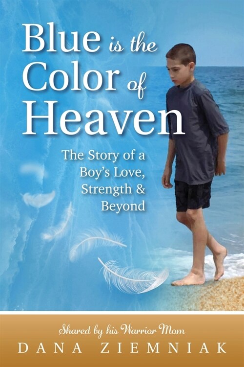 Blue is the Color of Heaven: The Story of a Boys Love, Strength & Beyond (Paperback)