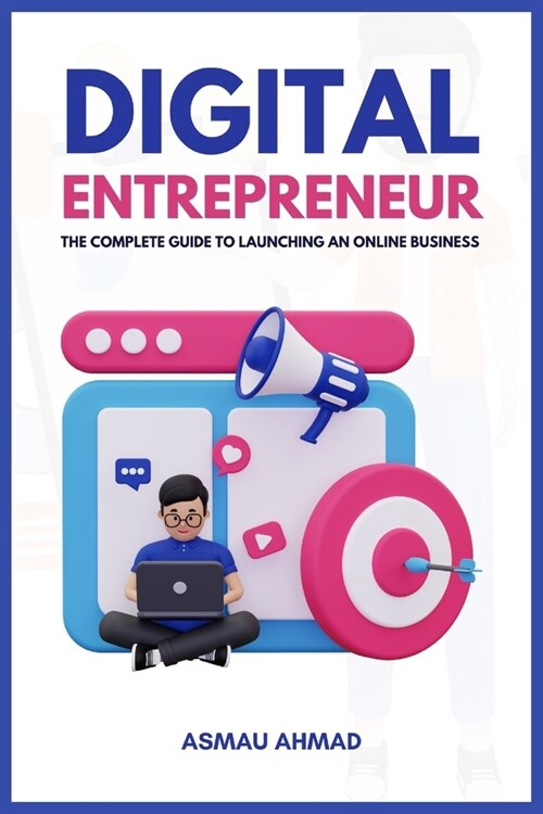 Digital Entrepreneur: The Complete Guide to Launching an Online Business (Paperback)
