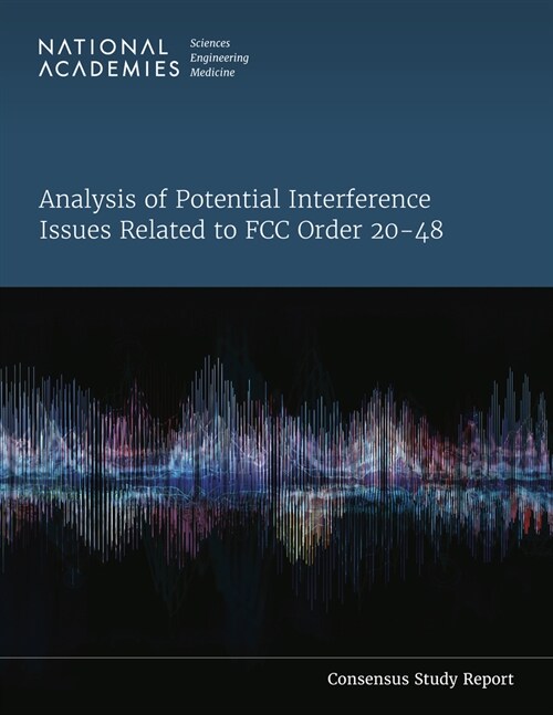 Analysis of Potential Interference Issues Related to FCC Order 20-48 (Paperback)