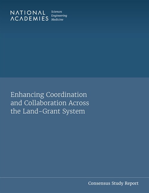 Enhancing Coordination and Collaboration Across the Land-Grant System (Paperback)