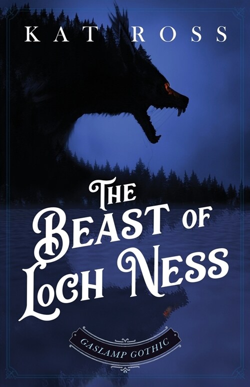 The Beast of Loch Ness: A Gaslamp Gothic Victorian Paranormal Mystery (Paperback)