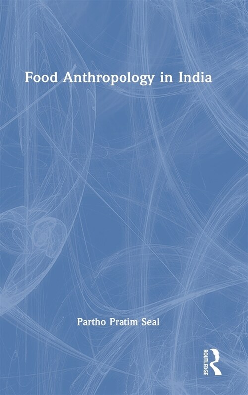 Food Anthropology in India (Hardcover)