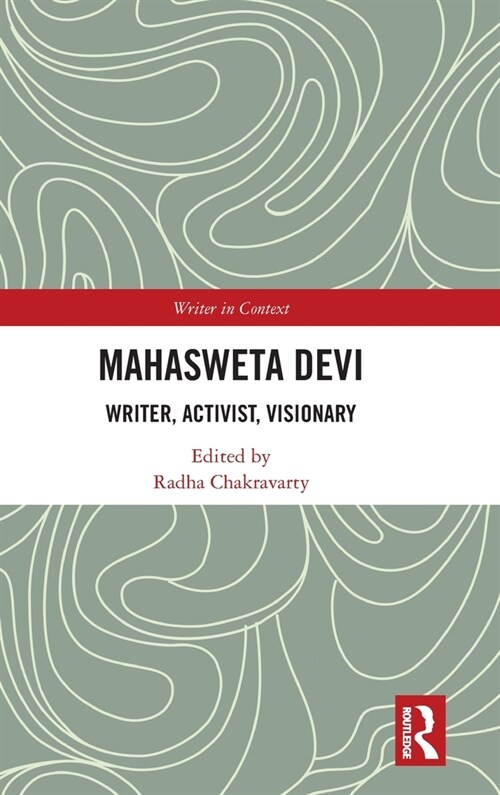 Mahasweta Devi : Writer, Activist, Visionary (Hardcover)