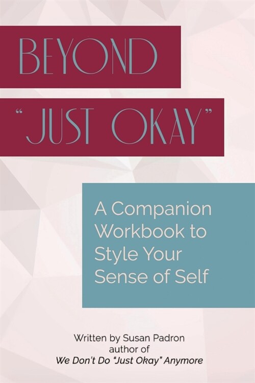 Beyond just okay: A Companion Workbook to We dont do just okay anymore (Paperback)
