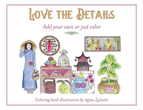 Love the Details: Add your own or just color (Paperback)