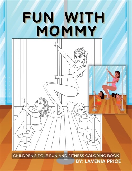 Fun with Mommy: Childrens Pole Fun and Fitness Coloring Book (Paperback)