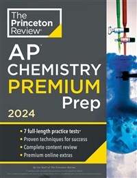 Princeton Review AP Chemistry Premium Prep, 25th Edition: 7 Practice Tests + Complete Content Review + Strategies & Techniques (Paperback)
