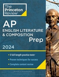 Princeton Review AP English Literature & Composition Prep, 24th Edition: 5 Practice Tests + Complete Content Review + Strategies & Techniques (Paperback)