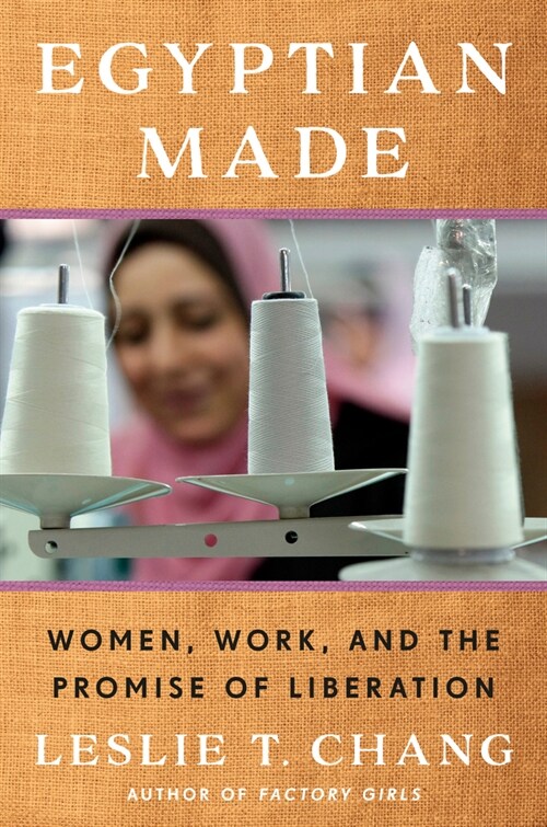 Egyptian Made: Women, Work, and the Promise of Liberation (Hardcover)