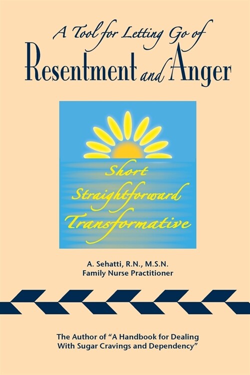 A Tool for Letting Go of Resentment and Anger: Short. Straightforward. Transformative. (Paperback)