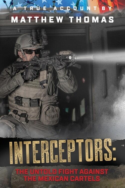 Interceptors: The Untold Fight Against the Mexican Cartels (Paperback)