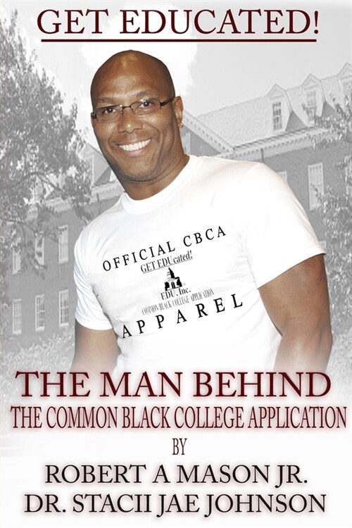 Get Educated! The Man Behind the Common Black College Application (Paperback)