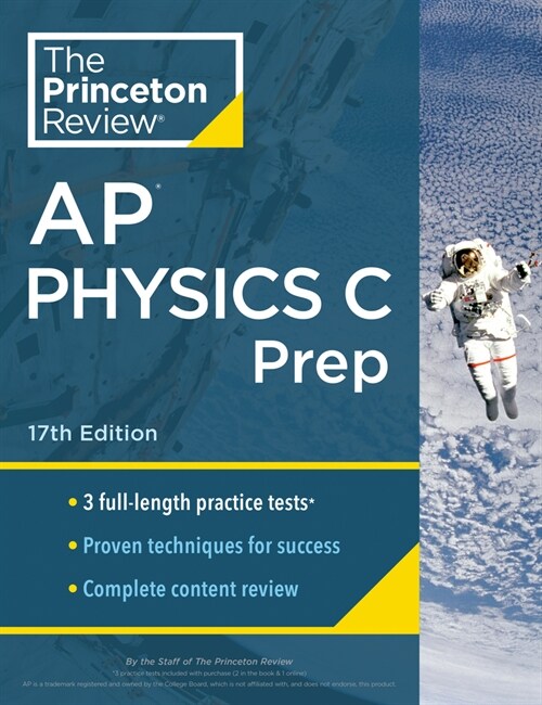 Princeton Review AP Physics C Prep, 17th Edition: 3 Practice Tests ] Complete Content Review + Strategies & Techniques (Paperback)