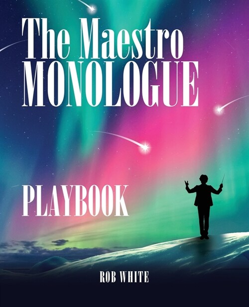 The Maestro Monologue Playbook (Paperback)