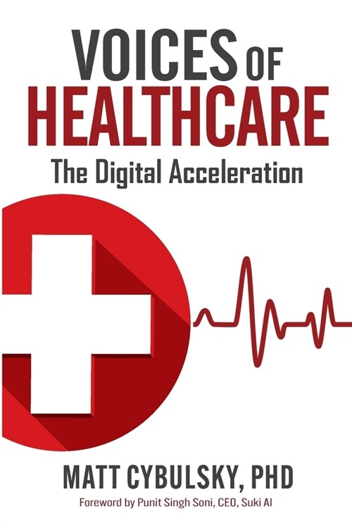 Voices of Healthcare: The Digital Acceleration (Paperback)