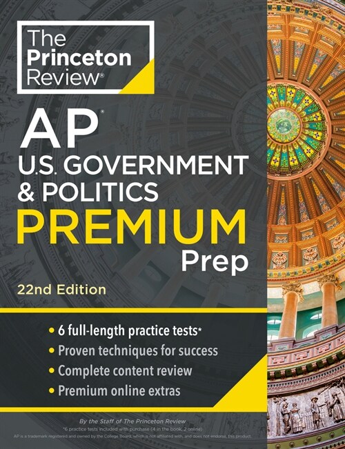Princeton Review AP U.S. Government & Politics Premium Prep, 22nd Edition: 6 Practice Tests + Complete Content Review + Strategies & Techniques (Paperback)