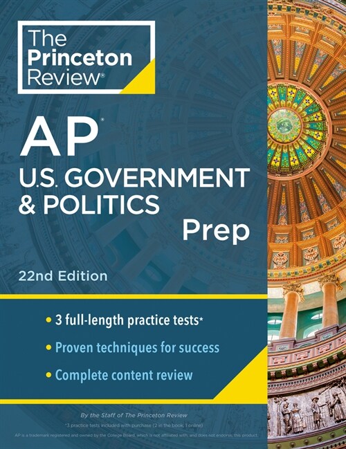 Princeton Review AP U.S. Government & Politics Prep, 22nd Edition: 3 Practice Tests + Complete Content Review + Strategies & Techniques (Paperback)