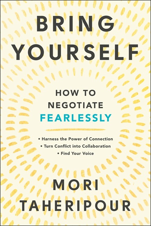 Bring Yourself: How to Negotiate Fearlessly (Paperback)