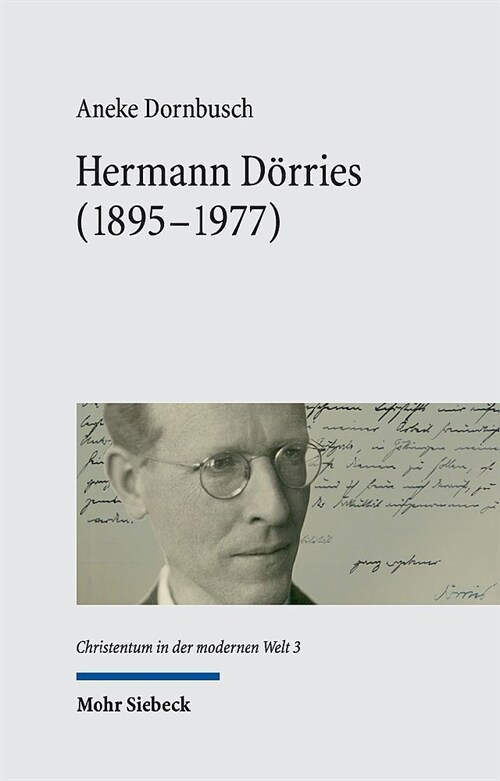 Hermann Dorries (1895-1977): Ein Kirchenhistoriker Im Wandel Der Politischen Systeme Deutschlands (Hardcover)