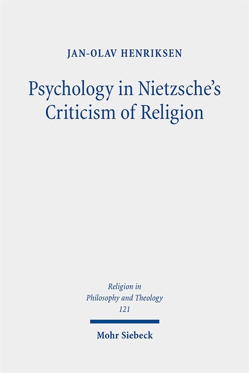 Psychology in Nietzsches Criticism of Religion: On Splitting and Loss of Orientation (Paperback)