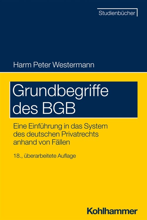 Grundbegriffe Des Bgb: Eine Einfuhrung in Das System Des Deutschen Privatrechts Anhand Von Fallen (Paperback)