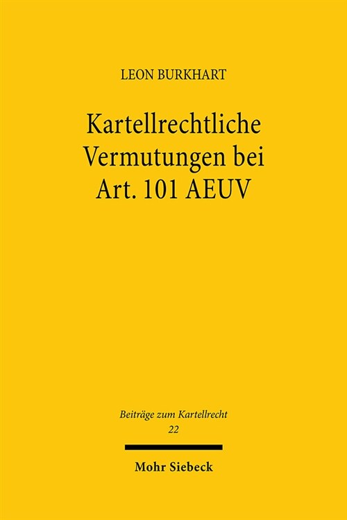 Kartellrechtliche Vermutungen Bei Art. 101 Aeuv: Beginn Und Ende Der Beteiligung an Einem Kartell (Paperback)