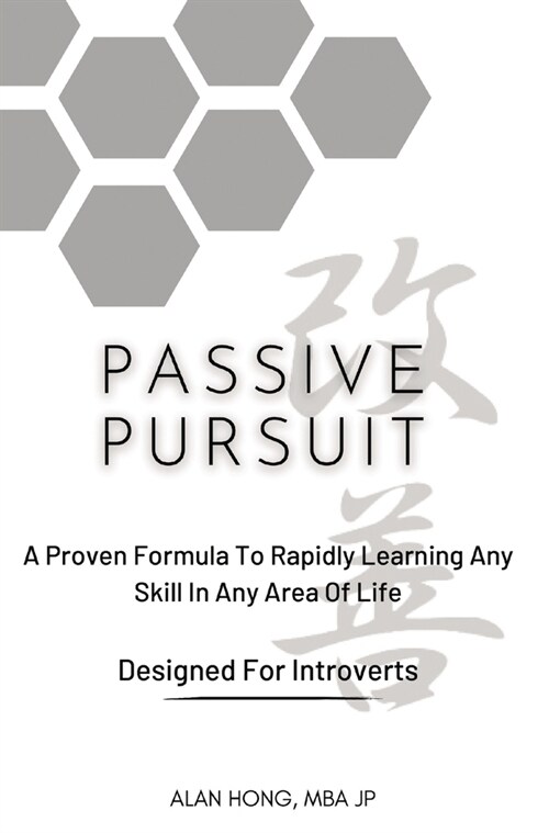 Passive Pursuit: The Underground Playbook To Introverted In-Powerment (Hardcover)