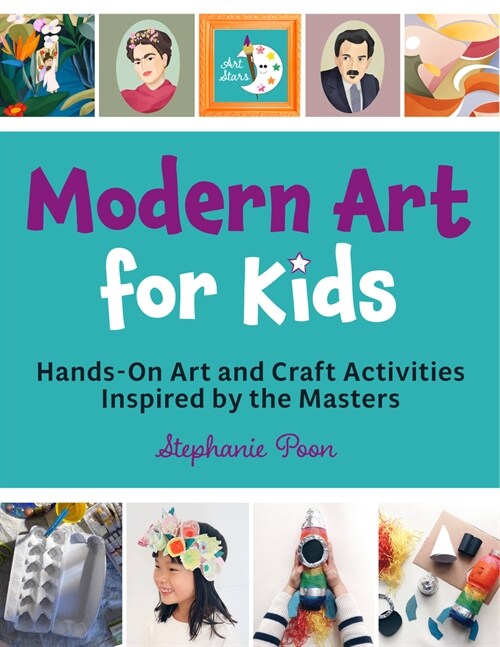 Modern Art for Kids: Hands-On Art and Craft Activities Inspired by the Masters (Paperback)