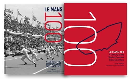 Le Mans 100: A Century at the Worlds Greatest Endurance Race (Hardcover)