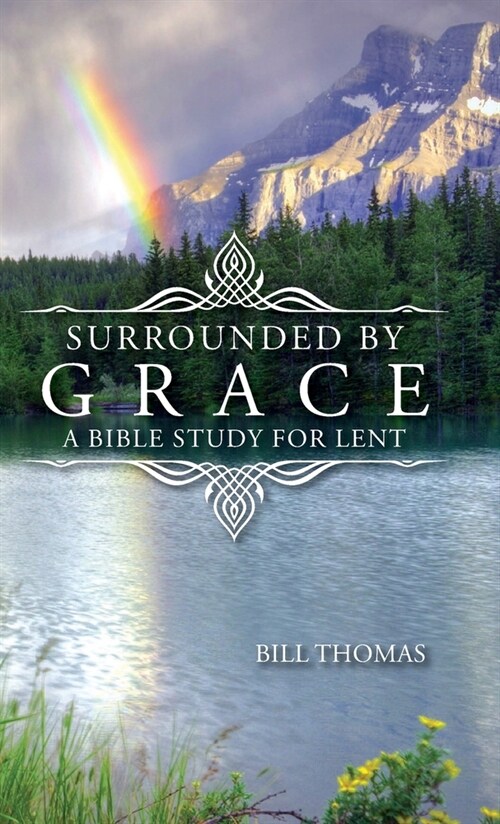 Surrounded by Grace: A Bible Study for Lent (Hardcover)