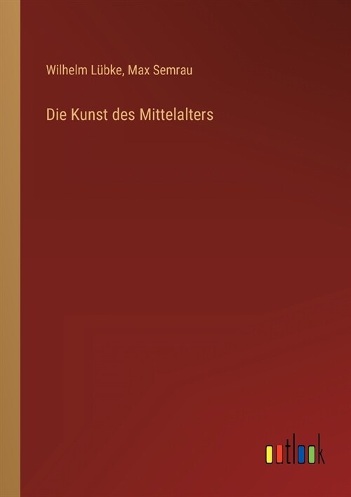 Die Kunst des Mittelalters (Paperback)