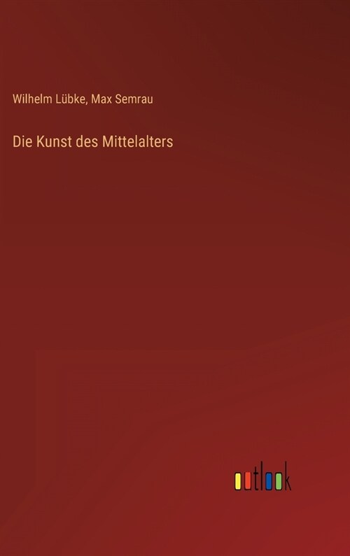 Die Kunst des Mittelalters (Hardcover)