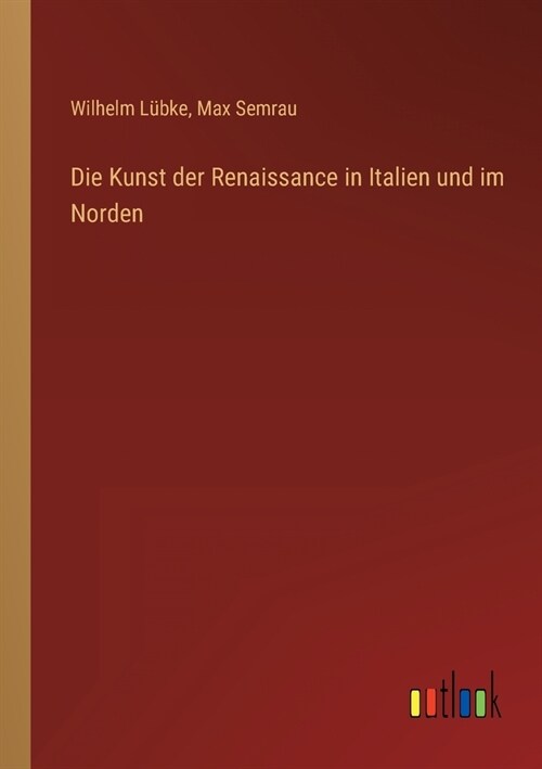 Die Kunst der Renaissance in Italien und im Norden (Paperback)