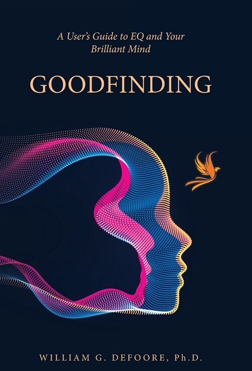 Goodfinding: A Users Guide to Eq and Your Brilliant Mind (Hardcover)