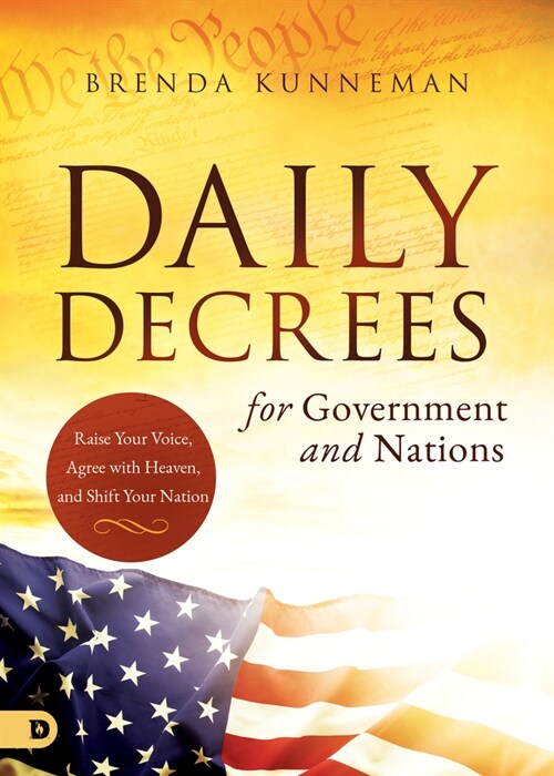 Daily Decrees for Government and Nations: Raise Your Voice, Agree with Heaven, and Shift Your Nation (Paperback)