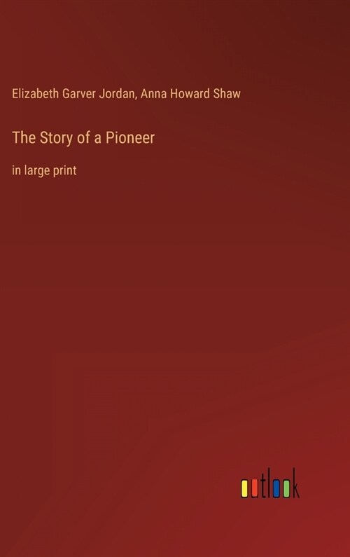 The Story of a Pioneer: in large print (Hardcover)